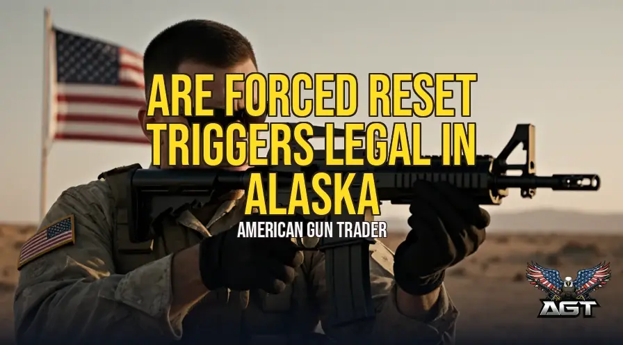 Are Forced Reset Triggers Legal in Alaska? 2026