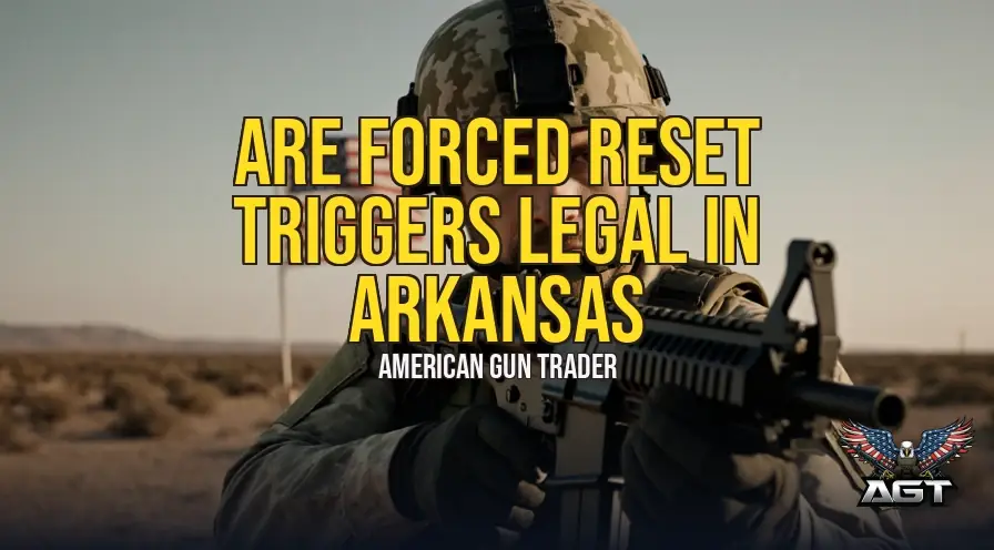 Are Forced Reset Triggers Legal in Arkansas? State vs. Federal Law