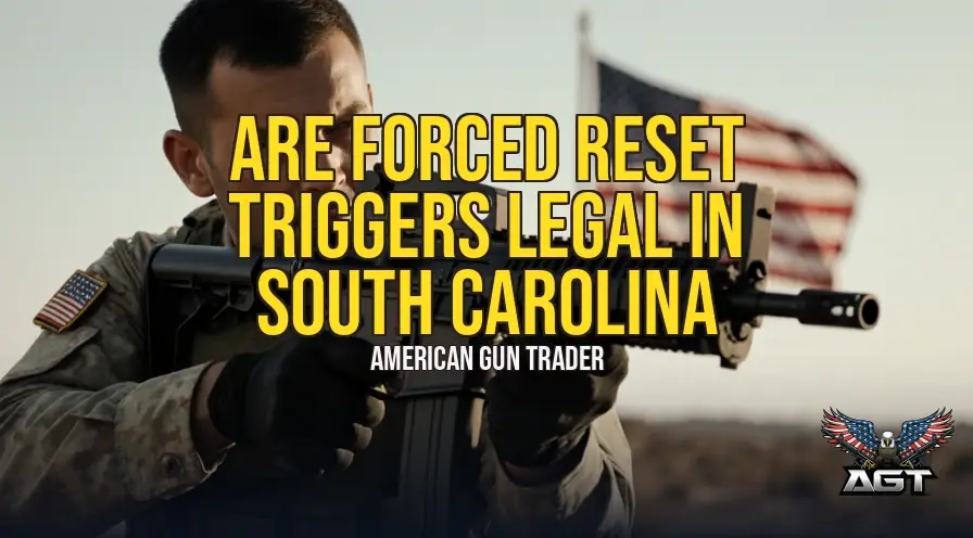 Are Forced Reset Triggers Legal in South Carolina? 2026